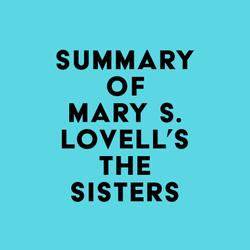 Summary of Mary S. Lovell's The Sisters