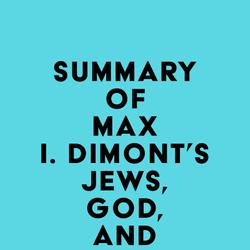 Summary of Max I. Dimont's Jews, God, and History