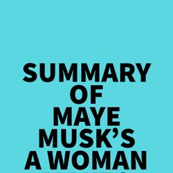 Summary of Maye Musk's A Woman Makes a Plan