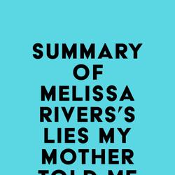 Summary of Melissa Rivers's Lies My Mother Told Me
