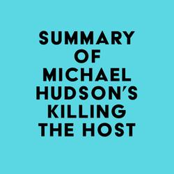 Summary of Michael Hudson's Killing the Host