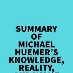 Summary of Michael Huemer's Knowledge, Reality, And Value