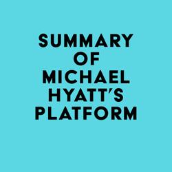 Summary of Michael Hyatt's Platform