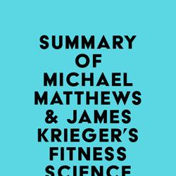 Summary of Michael Matthews & James Krieger's Fitness Science Explained
