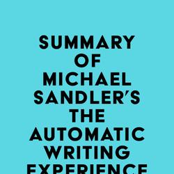 Summary of Michael Sandler's The Automatic Writing Experience (AWE)