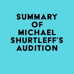 Summary of Michael Shurtleff's Audition