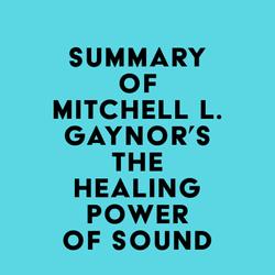 Summary of Mitchell L. Gaynor's The Healing Power of Sound