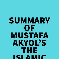 Summary of Mustafa Akyol's The Islamic Jesus