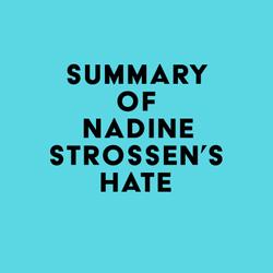 Summary of Nadine Strossen's HATE