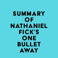 Summary of Nathaniel Fick's One Bullet Away