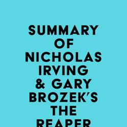 Summary of Nicholas Irving & Gary Brozek's The Reaper