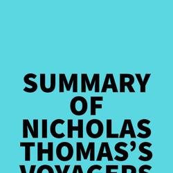 Summary of Nicholas Thomas's Voyagers