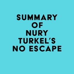 Summary of Nury Turkel's No Escape