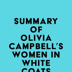 Summary of Olivia Campbell's Women in White Coats