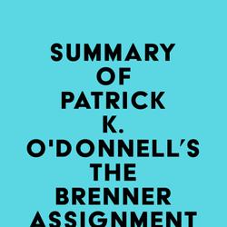 Summary of Patrick K. O'Donnell's The Brenner Assignment