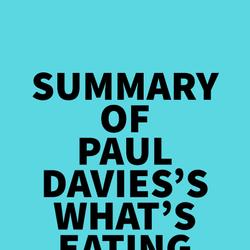 Summary of Paul Davies's What's Eating the Universe?