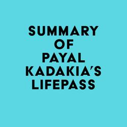 Summary of Payal Kadakia's LifePass