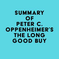 Summary of Peter C. Oppenheimer's The Long Good Buy