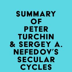 Summary of Peter Turchin & Sergey A. Nefedov's Secular Cycles