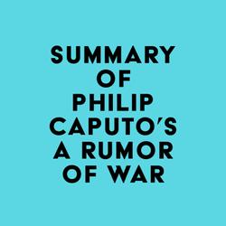 Summary of Philip Caputo's A Rumor of War