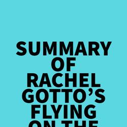 Summary of Rachel Gotto's Flying on the Inside