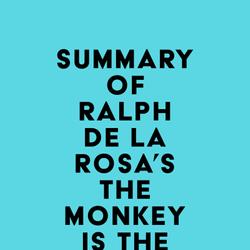 Summary of Ralph De La Rosa's The Monkey Is the Messenger
