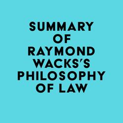 Summary of Raymond Wacks's Philosophy of Law