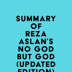 Summary of Reza Aslan's No god but God (Updated Edition)