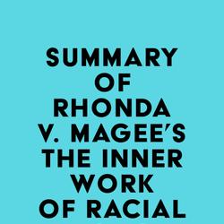 Summary of Rhonda V. Magee's The Inner Work of Racial Justice