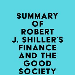 Summary of Robert J. Shiller's Finance and the Good Society