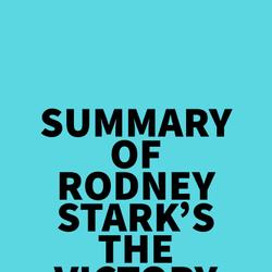 Summary of Rodney Stark's The Victory of Reason