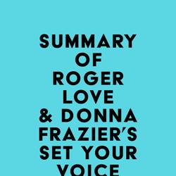 Summary of Roger Love & Donna Frazier's Set Your Voice Free