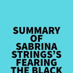 Summary of Sabrina Strings's FearingThe Black Body