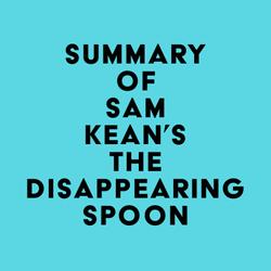 Summary of Sam Kean's The Disappearing Spoon