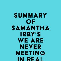 Summary of Samantha Irby's We Are Never Meeting in Real Life.