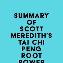 Summary of Scott Meredith's Tai Chi PENG Root Power Rising