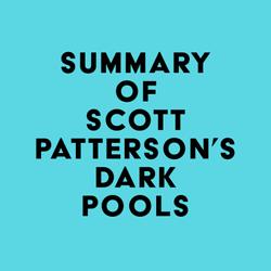 Summary of Scott Patterson's Dark Pools