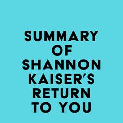 Summary of Shannon Kaiser's Return to You
