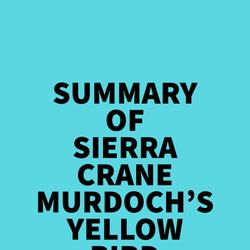 Summary of Sierra Crane Murdoch's Yellow Bird
