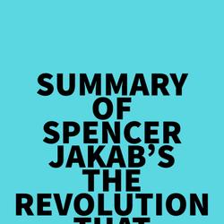 Summary of Spencer Jakab's The Revolution That Wasn't