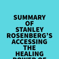 Summary of Stanley Rosenberg's Accessing the Healing Power of the Vagus Nerve
