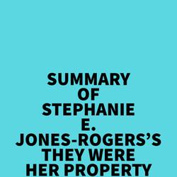 Summary of Stephanie E. Jones-Rogers's They Were Her Property
