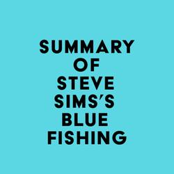 Summary of Steve Sims's Bluefishing
