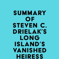Summary of Steven C. Drielak's Long Island's Vanished Heiress
