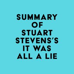 Summary of Stuart Stevens's It Was All a Lie