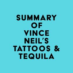 Summary of Vince Neil's Tattoos & Tequila