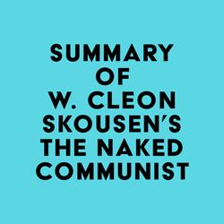 Summary of W. Cleon Skousen's The Naked Communist