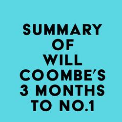 Summary of Will Coombe's 3 Months to No.1