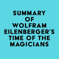 Summary of Wolfram Eilenberger's Time of the Magicians