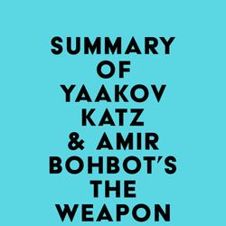 Summary of Yaakov Katz & Amir Bohbot's The Weapon Wizards